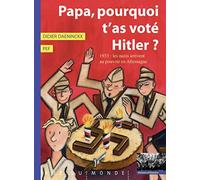 Papa, pourquoi t'as voté Hitler ?