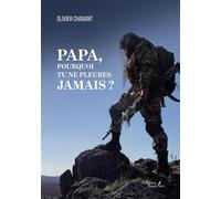 Papa, pourquoi tu ne pleures jamais ? Témoignage d'un père pour ses fils - Olivier Chabant - Baudelaire - broché - Témoignage