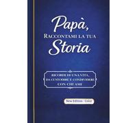 Papà raccontami la tua storia color: Ricordi di una vita, da custodire e condividere con chi ami.