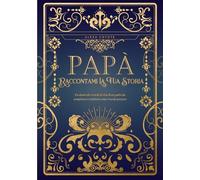 Papà, Raccontami La Tua Storia: Un diario dei ricordi di vita di un padre da completare e restituire come ricordo prezioso - Un regalo originale per ... un compleanno o qualsiasi occasione speciale.