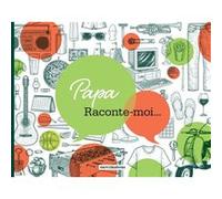 Papa, raconte-moi... Collectif (Auteur)