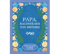 Papa, raconte-moi ton histoire