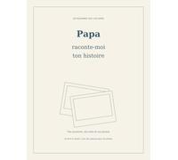 Papa, raconte-moi ton histoire.
