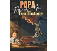 Papa Raconte-moi ton histoire: Couverture Numéro 2 & Illustrations Intérieures en Couleurs