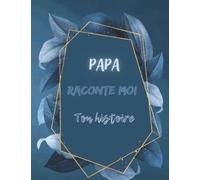 papa raconte moi ton histoire: journal à faire remplir par son père, Comporte plusieurs question qui le guidera pour partager les moments les plus ... cadeaux original, en format 8.5/ 11 po