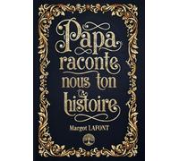 Papa, raconte nous ton histoire: Le cadeau idéal pour la Fête des Pères - Journal de souvenirs guidé pour approfondir vos liens : 150 questions pour ... À offrir pour Noël et anniversaire