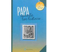 PAPA, RACONTE TON HISTOIRE: Album à remplir et à offrir. Un cadeau original pour votre père