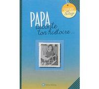 PAPA, RACONTE TON HISTOIRE: Album à remplir et à offrir. Un cadeau original pour votre père