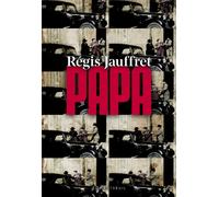 Papa - Régis Jauffret - Seuil - broché - Roman
