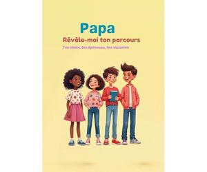Papa révèle-moi ton parcours