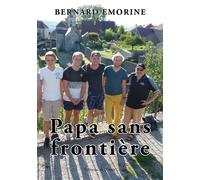 Papa sans frontière - Bernard Emorine - L'onde Eds De - broché - Témoignage