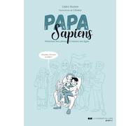 Papa sapiens - Histoire des pères à travers les âges