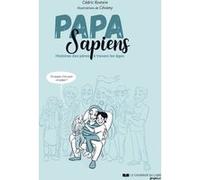 Papa sapiens - Histoire des pères à travers les âges Cédric Rostein (Auteur), Cevany (Illustration)