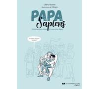 Papa sapiens - Histoire des pères à travers les âges - Cédric Rostein - Courrier du livre graphic - broché - Bande dessinée