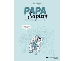Papa sapiens - Histoire des pères à travers les âges - Cédric Rostein - Courrier du livre graphic - broché - Bande dessinée