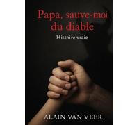 PAPA, SAUVE MOI DU DIABLE