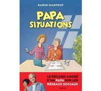 Mahfouf Karim – Papa Situations – Cartonné – Bande dessinée – Dupuis