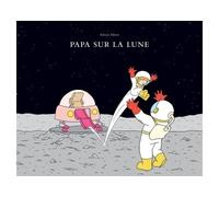 Papa sur la lune - Adrien Albert - Ecole Des Loisirs - broché - Album jeunesse dès 3 ans