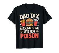 Papa Tax Making Sure It's Not Poison For Men Gift Funny Daddy T-Shirt
