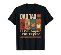 Papa taxe si j'achète, j'essaie Funny Snack Lover T-Shirt