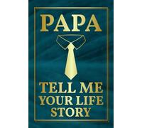 Papa Tell Me Your Story: A Bilingual-Friendly Father’s Journal to Capture Your Life Journey, Cultural Pride, and Heartfelt Messages for Your Children.