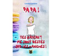 Papa ! Tes gâteaux me sont restés sur les hanches ! - Louise Lumiere - La Grande Vague - broché - Roman