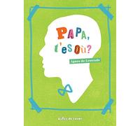 Papa, t'es où ?