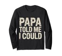 Papa Told Me I Could Confiance Sagesse Père - Manche Longue