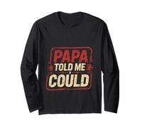 Papa Told Me I Could Confiance Sagesse Père - Manche Longue