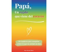 Papá, un regalo que viene del corazón: Un libro a color para completar y regalar un detalle único - Idea perfecta para cumpleaños, Navidad o un momento especial
