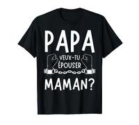 Papa Veux Tu Épouser Maman, Demande En Mariage Surprise EVJF T-Shirt