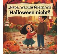 „Papa, warum feiern wir Halloween nicht?