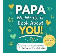 Papa, We Wrote A Book About You! | Expanded Edition: A Fill-In-The-Blank Keepsake Gift Book From Grandkids | Personalized Memory Journal with Prompts, ... Pages for Father’s Day, Birthday & Christmas
