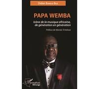 Papa Wemba icône de la musique africaine, de génération en génération Bokelo bile didier (Auteur)