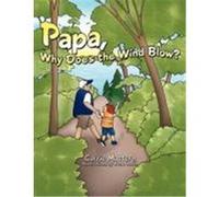 Papa, Why Does the Wind Blow? Mattern, Carrie (Auteur)