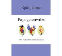 Papageienwitze: Der Härteste unter der Sonne