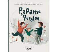 Papamax et Papalou Mathilde Perrault-Archambault (Auteur), Stéfanie Van Hertem (Illustration)