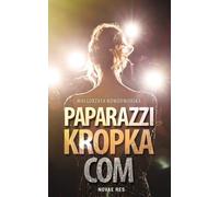 Paparazzi dot com - Małgorzata Nowodworska (Buch auf Polnisch)