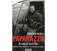 Paparazzo - Du scoop au secret d'Etat - Sébastien Valiela - Michalon Eds - broché - Essai