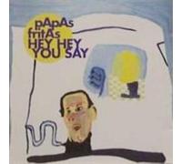 Papas Fritas - Hey You Say [Import]