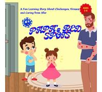 Papa's Red Spots: A Fun Learning Story About Chickenpox, Viruses, and Caring from Afar...... perfect for gifting, learning, leisure, screen free time
