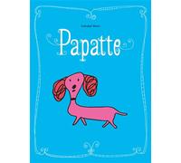 Papatte - Soledad Bravi - Ecole Des Loisirs - cartonné - Album jeunesse