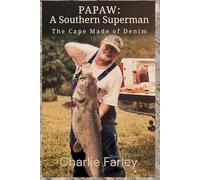 Papaw: A Southern Superman: The Cape Made Of Denim
