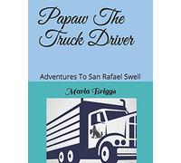 Papaw The Truck Driver: Adventures To San Rafael Swell