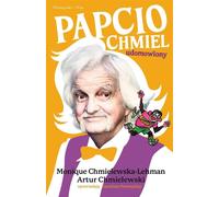 Papcio Chmiel Udomowiony - Monique Chmielewska-Lehman, Artur Chmielewski, Karolina Prewęcka (Literatur, Sachliteratur, Reportage auf Polnisch)
