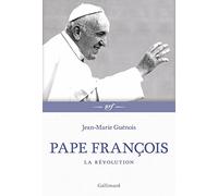 Jean-Marie Guénois – Pape François : La révolution – Broché