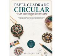 PAPEL CUADRADO CIRCULAR PARA DECORACIÓN CON CUENTAS: Plantillas paso a paso para bordado con semillas, diseños de motivos, tablas de colores, diseños de joyería y hojas de práctica para principiantes.
