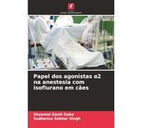 Papel dos agonistas α2 na anestesia com isoflurano em cães