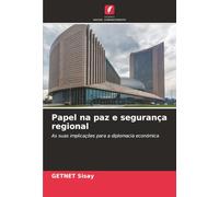 Papel na paz e segurança regional: As suas implicações para a diplomacia económica