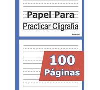 Papel Para Practicar Caligrafía: 100 Páginas Para Escribir En Blanco - Caligrafía Escolar - Para Niños - Preescritura - Educación Infantil / Primaria